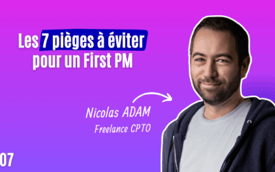 #07 Les 7 pièges à éviter pour un First PM