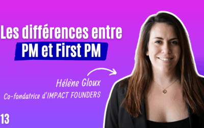 #13 – Les différences en PM et First PM : La vision d’Hélène Gloux